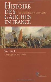 Jean Jacques Becker - Histoire des gauches en France