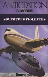 Gilles Morris Dumoulin - Soucoupes violentes