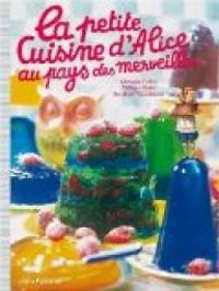 Christine Ferber - La petite Cuisine d'Alice au pays des merveilles