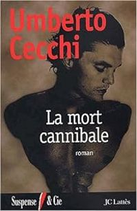 Umberto Cecchi - Nathalie Bauer - La mort cannibale