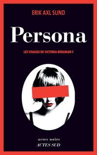 Couverture du livre Persona - Erik Axl Sund