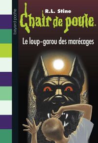 R.-l. Stine - Le Loup-garou des marécages, numéro 13