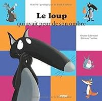 Orianne Lallemand - Eleonore Thuillier - Le loup qui avait peur de son ombre