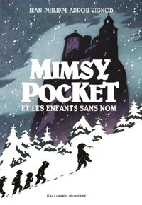 Jean-philippe Arrou-vignod - Mimsy Pocket et les enfants sans nom