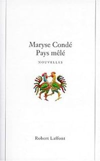 Maryse Conde - Pays mêlé