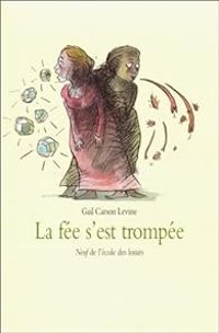 Gail Carson Levine - La fée s'est trompée