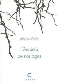 Couverture du livre L'au-delà de nos âges - Albane Gelle