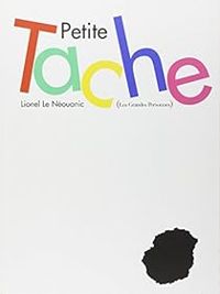 Lionel Le Neouanic - Petite Tache