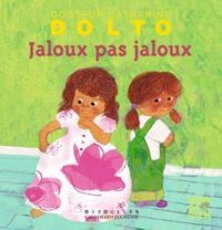 Catherine Dolto Tolitch - Colline Faure Poiree - Jaloux pas jaloux