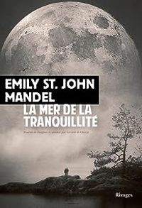 Emily St John Mandel - La Mer de la tranquillité