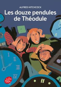 Couverture du livre Les douze pendules de Théodule - Alfred Hitchcock Ii