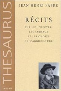 Jean Henri Fabre - Récits sur les insectes