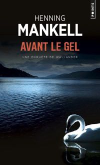 Henning Mankell - Avant le gel