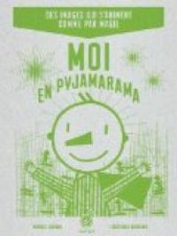 Couverture du livre Moi en pyjamarama - Frederique Bertrand - Michal Leblond