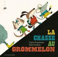 Claire Freedman - La Chasse au Grommelon