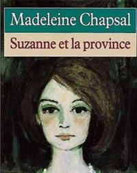 Madeleine Chapsal - Suzanne et la province