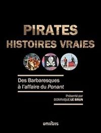 Dominique Le Brun - Pirates : Histoires vraies