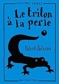 Patrick Autreaux - Le triton à la perle