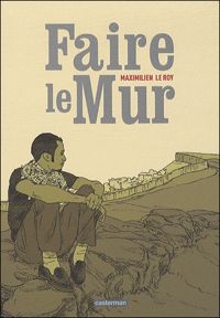 Maximilien Le Roy - Faire le Mur