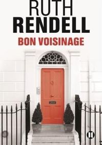 Ruth Rendell - Bon voisinage