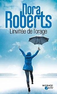 Nora Roberts - L'invitée de l'orage