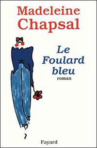 Couverture du livre Le Foulard bleu - Madeleine Chapsal