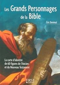 Eric Denimal - Les Grands Personnages de la Bible