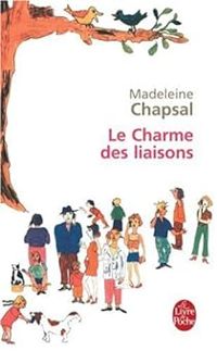 Madeleine Chapsal - Le charme des liaisons