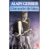 Alain Gerber - Une sorte de bleu