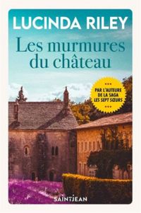 Lucinda Riley - Les murmures du château