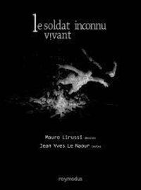 Couverture du livre Le Soldat inconnu vivant - Jean Yves Le Naour