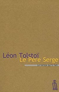 Couverture du livre Le Père Serge - Leon Tolstoi