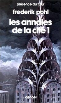 Frederik Pohl - Les annales de la cité