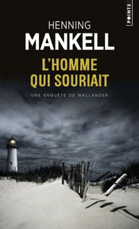 Couverture du livre L'Homme qui souriait. Une enquête du commissaire Wallander - Henning Mankell