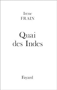 Irene Frain - Quai des Indes