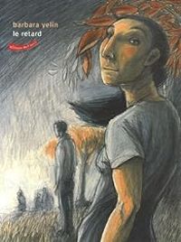 Couverture du livre Le retard - Barbara Yelin