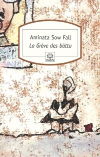 Aminata Sow Fall - La Grève des bàttu: ou Les déchets humains