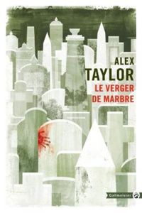 Couverture du livre Le verger de marbre - Alex Taylor Ii