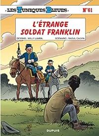 Raoul Cauvin - L'étrange soldat Franklin