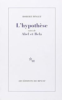 Couverture du livre L'Hypothèse, suivi de, Abel et Bela - Robert Pinget