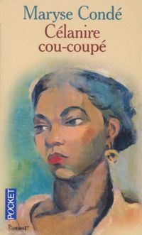 Maryse Condé - Célanire cou-coupé