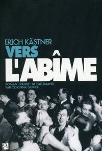 Erich Kastner - Vers l'abîme