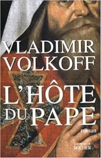 Vladimir Volkoff - L'hôte du Pape