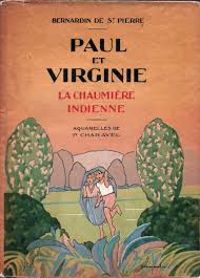 Jacques Henri Bernardin De Saint Pierre - Paul et Virginie - La chaumière indienne