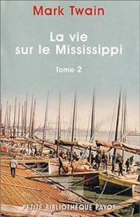 Mark Twain - La Vie sur le Mississippi