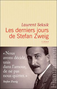 Laurent Seksik - Les derniers jours de Stefan Zweig