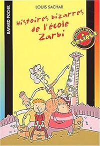 Couverture du livre Histoire bizarres de l'école Zarbi - Louis Sachar