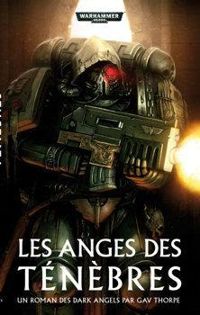 Couverture du livre Les anges des ténèbres - Gav Thorpe