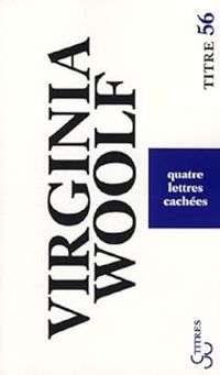 Virginia Woolf - Quatre lettres cachées