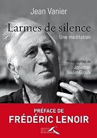 Jean Vanier - Larmes de silence